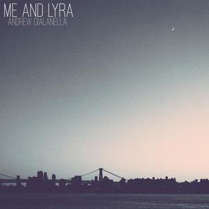 Me and Lyra