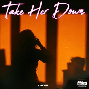 Take Her Down