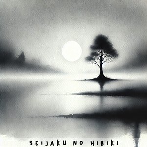 Seijaku no Hibiki - 静寂の響き