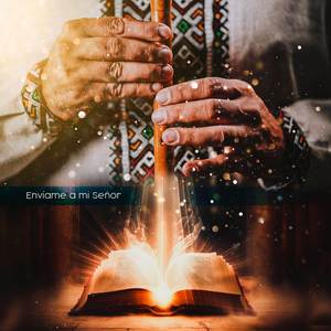 Envíame A Mi Señor