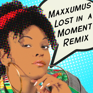 Lost In a Moment [Maxxumus Remix]