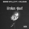 Eddie Myllz - Broken Past (feat. Vxlious)