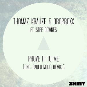 Prove It To Me (feat. Stee Downes) (Paolo Mojo Remix)
