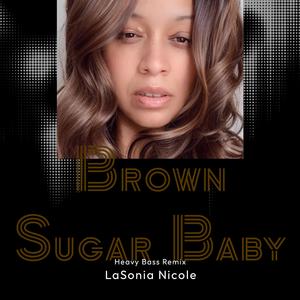 BROWN SUGAR BABY (Heavy Bass Remix)