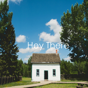 Hey There
