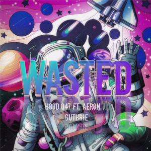 Wasted (feat. Guthrie Nikolao & Aeron. J)