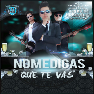 No Me Digas Que Te Vas