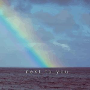 Next To You