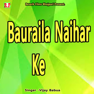 Bauraila Naihar Ke