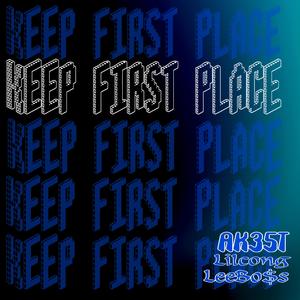 AK35.T / Lilcong-Keep First Place(Prod.Wondaboi)（Lilcong / LeeBo$s / AK35.T remix）