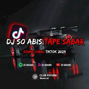 DJ SO ABIS TAPE SABAR || VIRAL TIKTOK