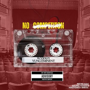 No Competition - W33Dgy & Yung Eminent