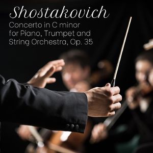 Concerto in C minor for Piano, Trumpet and String Orchestra, Op. 35:III. Moderato - Allegro con brio