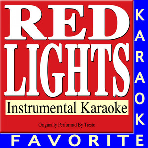 Red Lights (Originally Performed By Tiesto) (Instrumental Karaoke)