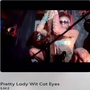 Pretty Lady Wit Cat Eyes