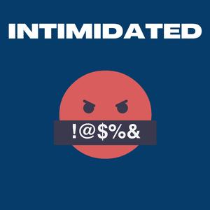 Intimidated