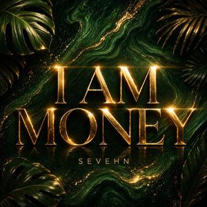 I Am Money