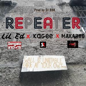 Repeater (feat. Lil Ed & Makaryo)