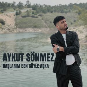 BAŞLARIM BEN BÖYLE AŞKA