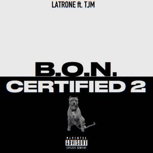B.O.N. CERTIFIED Pt. 2 (feat. TJM)