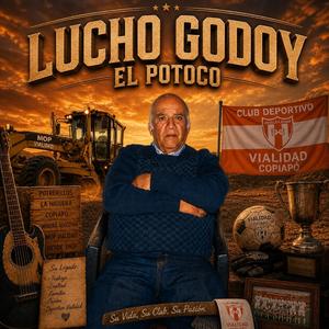 LUCHO GODOY, EL POTOCO