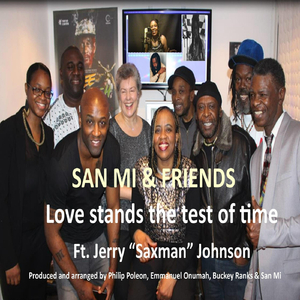 Love Stands the Test of Time (feat. Jerry Saxman Johnson, Philip Poleon & Emmanuel Onumah)