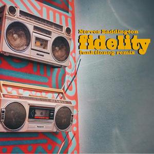 Fidelity (feat. Inkline & Nerves Baddington) (Remix)