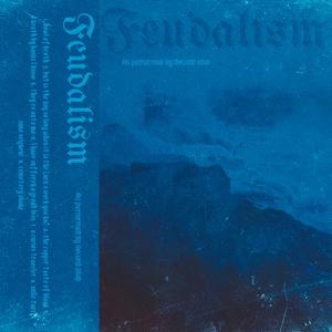 Feudalism (Tarnished Tape Edition)