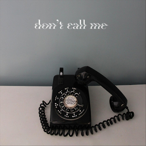 Don't Call Me