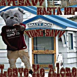 Leave Me Alone (feat. Yung Savv & Rasta Kip)