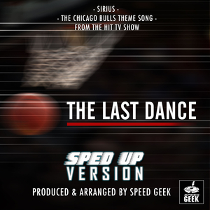 Sirius The Chicago Bulls Theme Song (From "The Last Dance") (Sped Up)