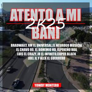 Atento A Mi Bani 2k25