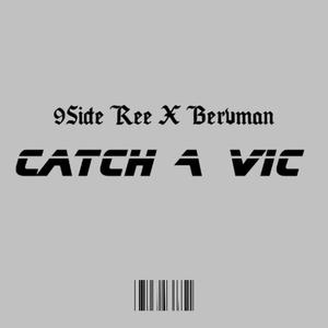 Catch A Vic (feat. 9Side Ree)