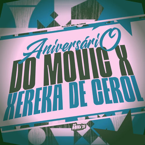 Aniversário do Movic x Xereka de Cerol