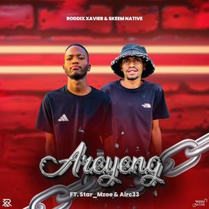 Areyeng (feat. Skeem Native, Star Mzoe & AirC33)