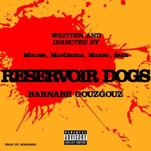 Reservoir Dogs (feat. Mulder, MadOrchid, Mazino & $rizz)