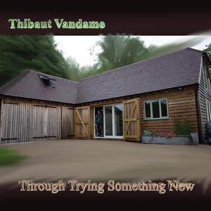 Through Trying Something New (Stripped Back Version)