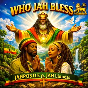 WHO JAH BLESS