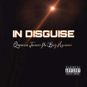IN DISGUISE (feat. Qwana James)