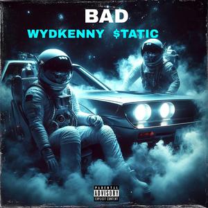 Bad (feat. $tatic)