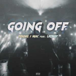 Going Off (feat. Latroy)