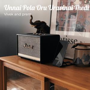 Unnai Pola Oru Uravinai Thedi