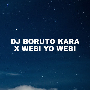 Dj Boruto Kara X Wesi Yo Wesi
