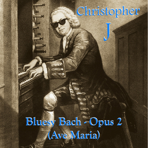 Bluesy Bach - Opus 2 (Ave Maria)