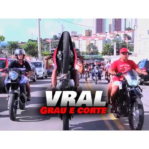 Vral Grau e Corte (feat. Dj Guh Mix) (feat. Dj Guh Mix)