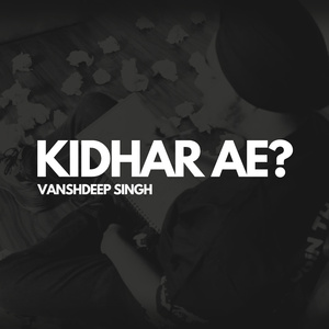 Kidhar ae?