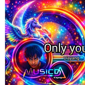 only you
