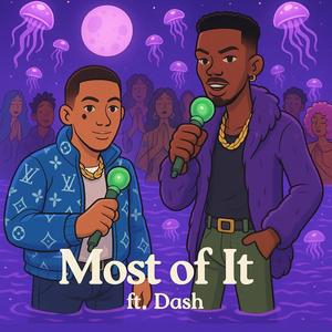 Most Of It (feat. Dasher)