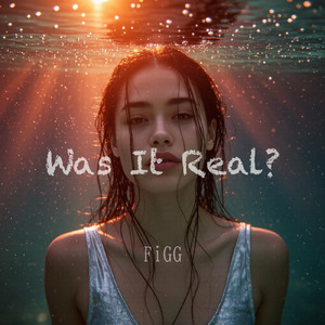 Was It Real?