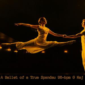 A Ballet of a True Spandau 96-bpm G Maj